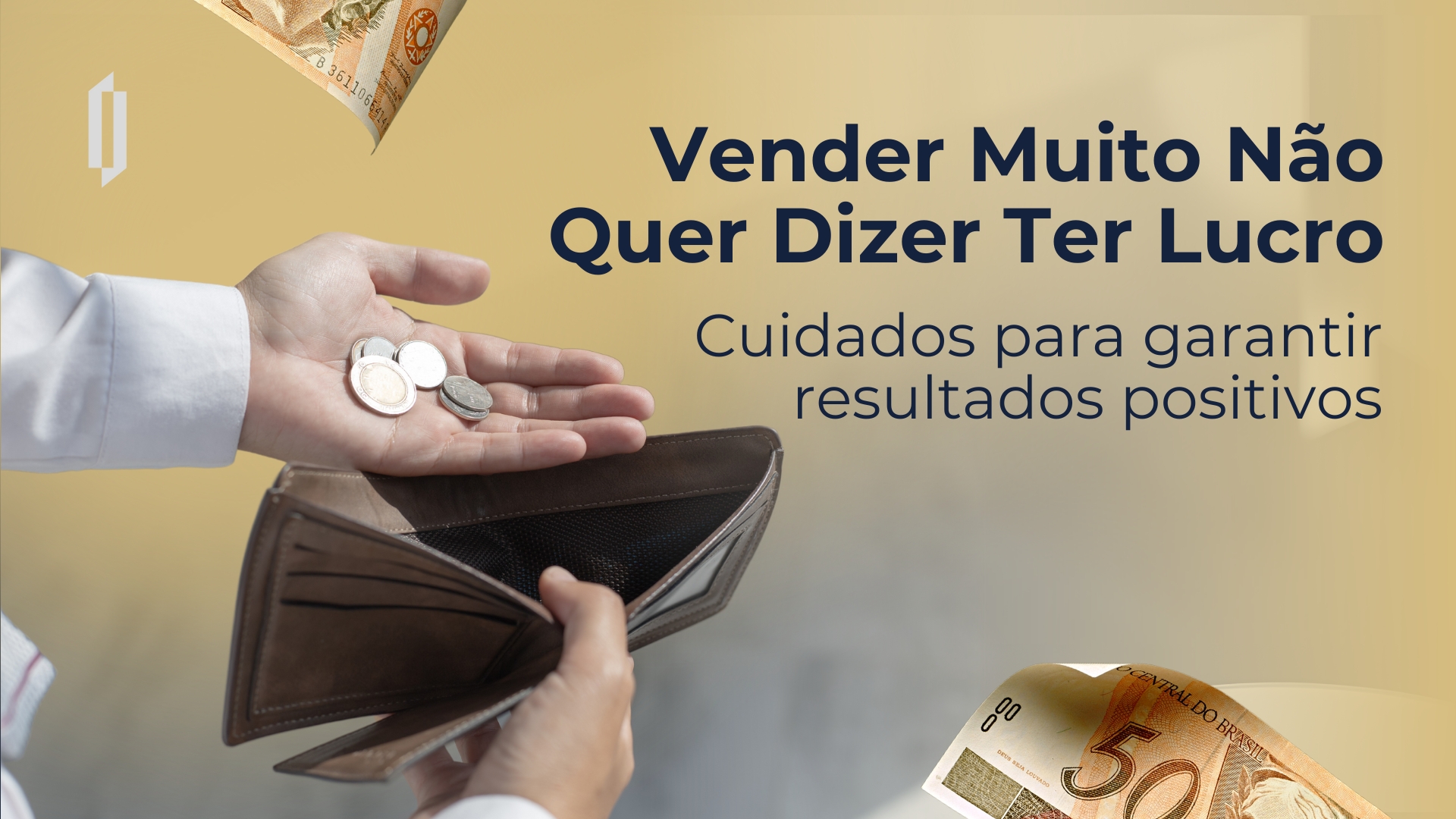 Vender Muito Não Quer Dizer Ter Lucro: Cuidados Contábeis para Garantir Resultados Positivos
